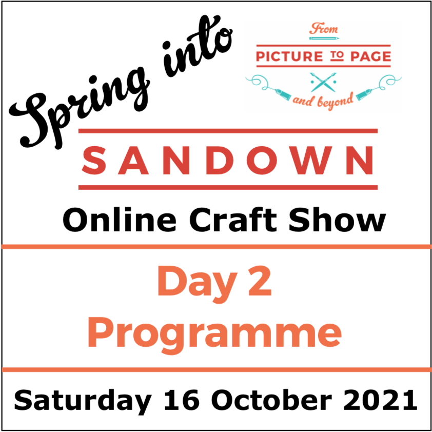 Spring into Sandown Online Craft Show Day 2 Programme From Picture to